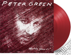 (LP Vinile) Peter Green - Whatcha Gonna Do? -Clrd- lp vinile