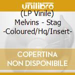 (LP Vinile) Melvins - Stag -Coloured/Hq/Insert- vinile