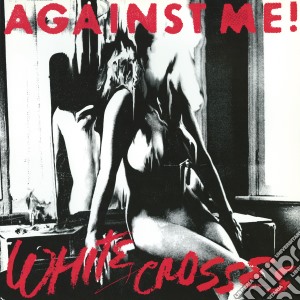 (LP Vinile) Against Me! - White Crosses lp vinile