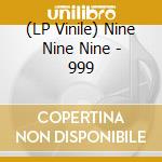 (LP Vinile) Nine Nine Nine - 999 lp vinile