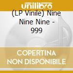 (LP Vinile) Nine Nine Nine - 999 vinile