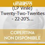 (LP Vinile) Twenty-Two-Twenties - 22-20'S -Hq/Gatefold- vinile