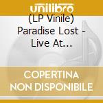 (LP Vinile) Paradise Lost - Live At Rockpalast (2 Lp) lp vinile