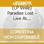 (LP Vinile) Paradise Lost - Live At Rockpalast (2 Lp) vinile