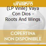 (LP Vinile) Vaya Con Dios - Roots And Wings vinile