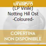 (LP Vinile) Notting Hill Ost -Coloured- vinile
