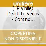 (LP Vinile) Death In Vegas - Contino Sessions -Hq- (2 Lp) lp vinile