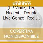 (LP Vinile) Ted Nugent - Double Live Gonzo -Red- (2 Lp) lp vinile