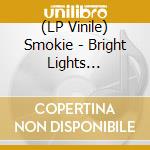 (LP Vinile) Smokie - Bright Lights And..-Clrd- (2 Lp) vinile