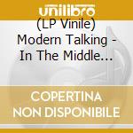 (LP Vinile) Modern Talking - In The Middle Of Nowhere -Clrd- lp vinile