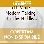 (LP Vinile) Modern Talking - In The Middle Of Nowhere -Clrd- vinile
