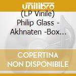 (LP Vinile) Philip Glass - Akhnaten -Box Set- (3 Lp) vinile