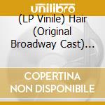 (LP Vinile) Hair (Original Broadway Cast) (2 Lp) vinile