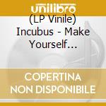 (LP Vinile) Incubus - Make Yourself (Coloured) (2 Lp) vinile