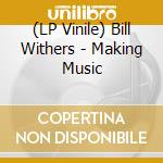 (LP Vinile) Bill Withers - Making Music vinile