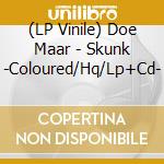 (LP Vinile) Doe Maar - Skunk -Coloured/Hq/Lp+Cd- vinile