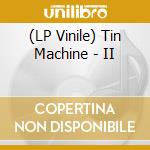 (LP Vinile) Tin Machine - II vinile
