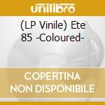(LP Vinile) Ete 85 -Coloured- lp vinile
