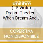 (LP Vinile) Dream Theater - When Dream And Day.. -Hq- vinile