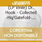 (LP Vinile) Dr. Hook - Collected -Hq/Gatefold- (2 Lp) vinile