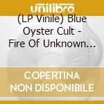 (LP Vinile) Blue Oyster Cult - Fire Of Unknown Origin vinile