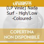 (LP Vinile) Nada Surf - High/Low -Coloured- lp vinile