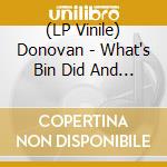 (LP Vinile) Donovan - What's Bin Did And What's Bin Hid vinile