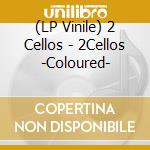 (LP Vinile) 2 Cellos - 2Cellos -Coloured- lp vinile
