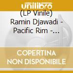 (LP Vinile) Ramin Djawadi - Pacific Rim - O.S.T. (2 Lp) vinile
