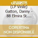 (LP Vinile) Gatton, Danny - 88 Elmira St. -Coloured- lp vinile