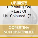 (LP Vinile) Ost - Last Of Us -Coloured- (2 Lp) lp vinile