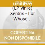 (LP Vinile) Xentrix - For Whose Advantage? lp vinile