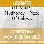 (LP Vinile) Mudhoney - Piece Of Cake -Coloured- vinile