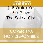 (LP Vinile) Yes - 9012Live - The Solos -Clrd- vinile