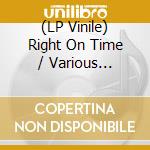 (LP Vinile) Right On Time / Various Coloured (2 Lp) vinile