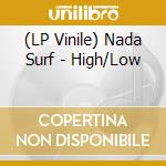 (LP Vinile) Nada Surf - High/Low lp vinile