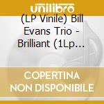 (LP Vinile) Bill Evans Trio - Brilliant (1Lp Coloured) vinile