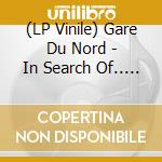 (LP Vinile) Gare Du Nord - In Search Of.. -Coloured- lp vinile