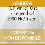 (LP Vinile) Ost - Legend Of 1900-Hq/Insert- lp vinile