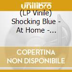 (LP Vinile) Shocking Blue - At Home - The Singles (Colour/Remastered) Rsd 2022 vinile