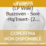 (LP Vinile) Buzzoven - Sore -Hq/Insert- (2 Lp) vinile