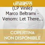 (LP Vinile) Marco Beltrami - Venom: Let There Be Carnage (Marvel Soundtrack) vinile