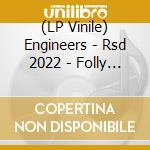 (LP Vinile) Engineers - Rsd 2022 - Folly (Colour) vinile