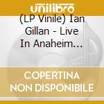 (LP Vinile) Ian Gillan - Live In Anaheim (Turquoise) (2 Lp) lp vinile
