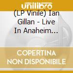 (LP Vinile) Ian Gillan - Live In Anaheim (Turquoise) (2 Lp) vinile