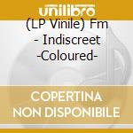 (LP Vinile) Fm - Indiscreet -Coloured- vinile