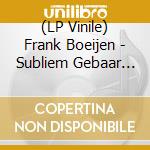 (LP Vinile) Frank Boeijen - Subliem Gebaar (Coloured Vinyl) lp vinile