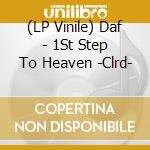 (LP Vinile) Daf - 1St Step To Heaven -Clrd- vinile