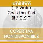 (LP Vinile) Godfather Part Iii / O.S.T. vinile