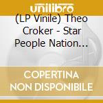 (LP Vinile) Theo Croker - Star People Nation (Translucent Blue) vinile